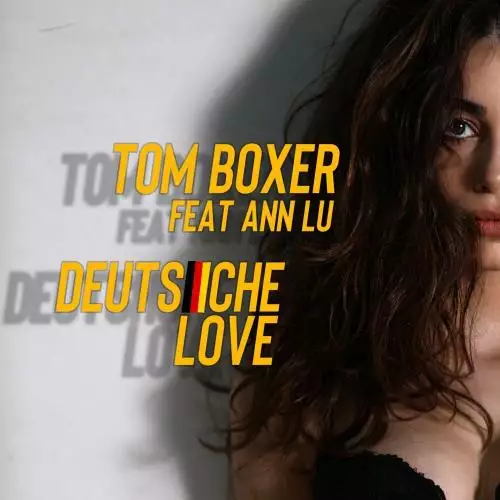 Tom Boxer feat. Ann Lu - Deutsche Love