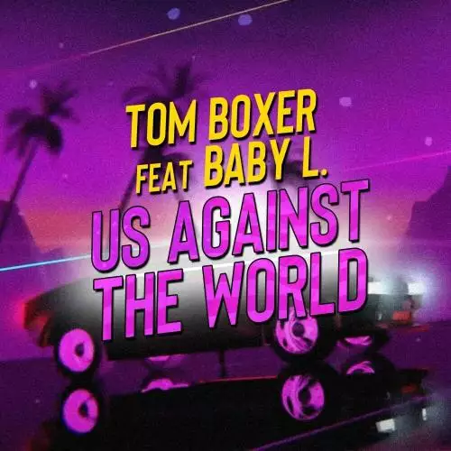 Tom Boxer feat. Baby L - Us Against The World