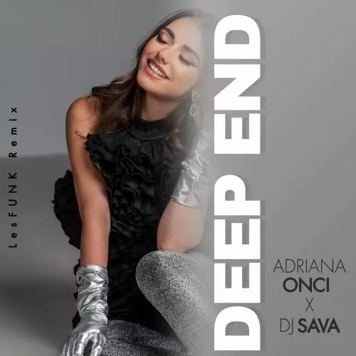 Adriana Onci & DJ Sava feat. LesFUNK - Deep End (Lesfunk Remix)