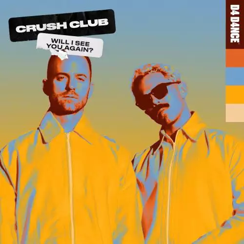 Crush Club - Will I See You Again