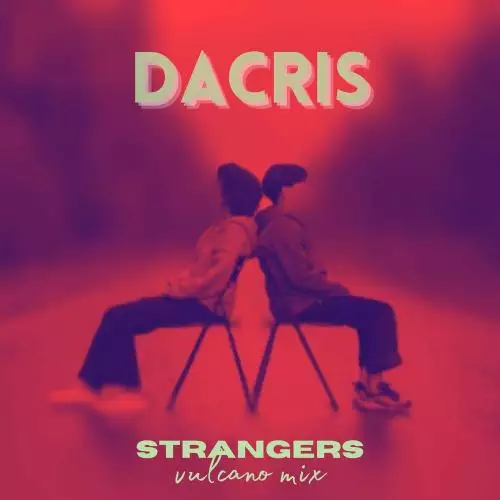 Dacris - Strangers (Vulcano Mix)
