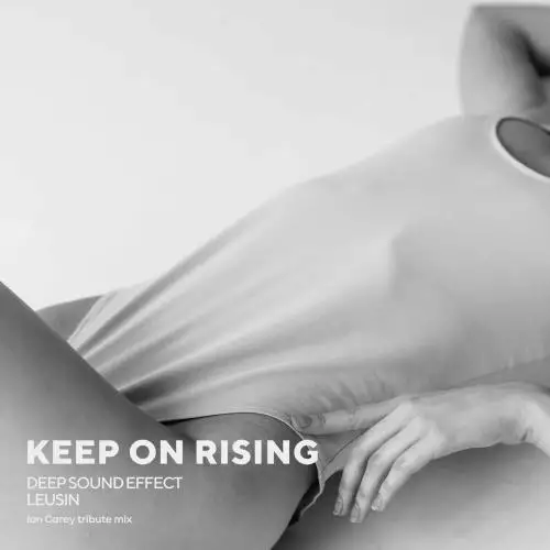 Deep Sound Effect feat. Leusin - Keep On Rising (Ian Carey Tribute Mix)