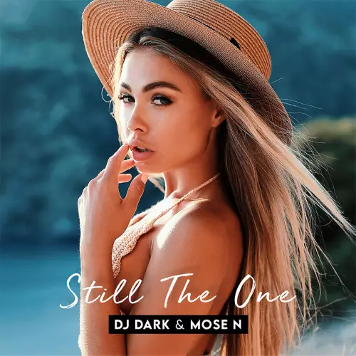 DJ Dark feat. Mose N - Still The One (Radio Edit)