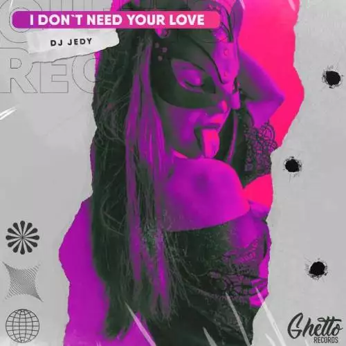 DJ JEDY - I Don’t Need Your Love