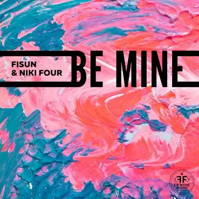 Fisun feat. Niki Four - Be Mine