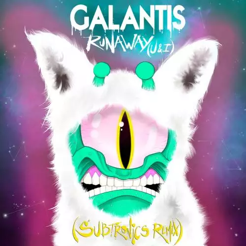Galantis - Runaway (U & I) (Subtronics Remix)