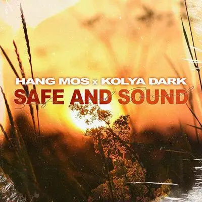 Hang Mos feat. Kolya Dark - Safe and Sound