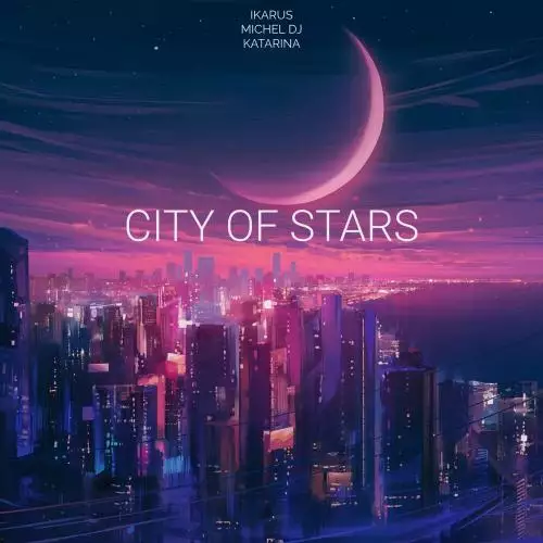 Ikarus, Michel Dj & Katarina - City Of Stars
