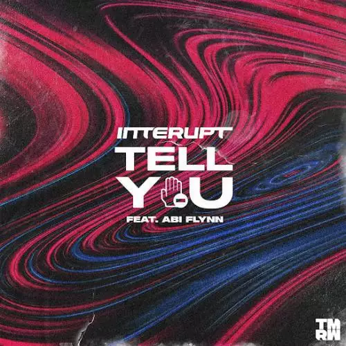 Interupt - Tell You