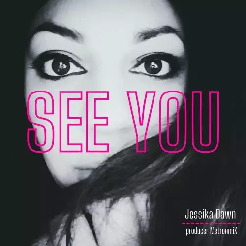 Jessika Dawn - See You