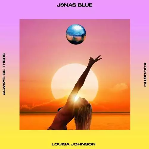 Jonas Blue feat. Louisa Johnson - Always Be There (Acoustic)
