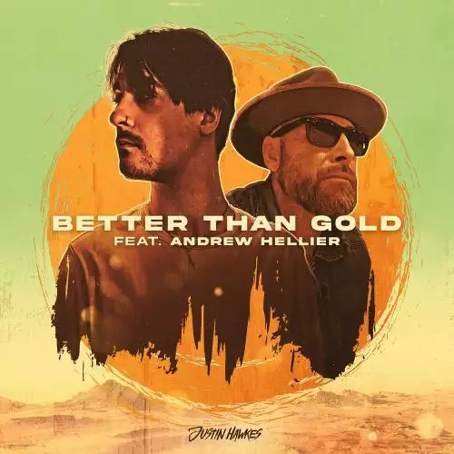 Justin Hawkes feat. Andrew Hellier - Better Than Gold