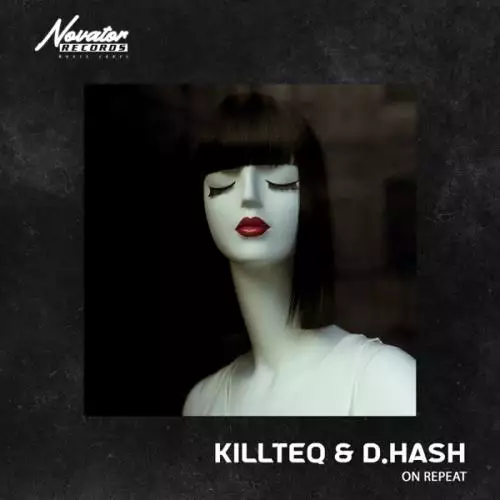 Killteq & D.Hash - On Repeat