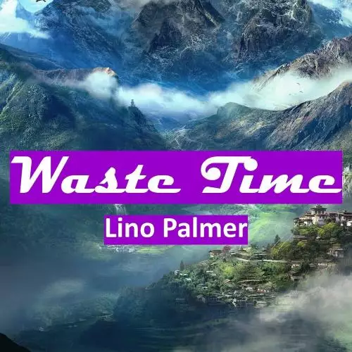 Lino Palmer - Waste Time