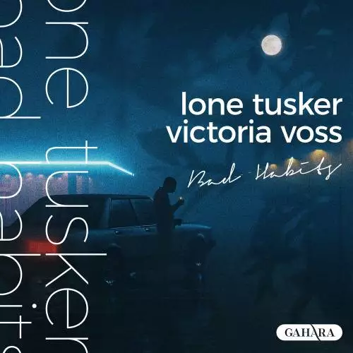 Lone Tusker & Victoria Voss - Bad Habits