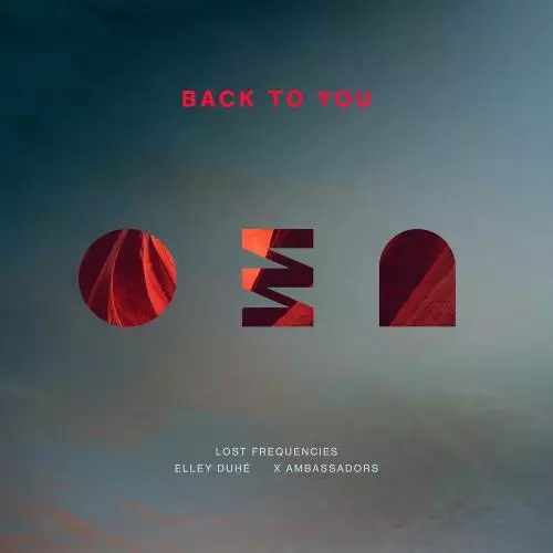Lost Frequencies feat. Elley Duhe & X Ambassadors - Back To You