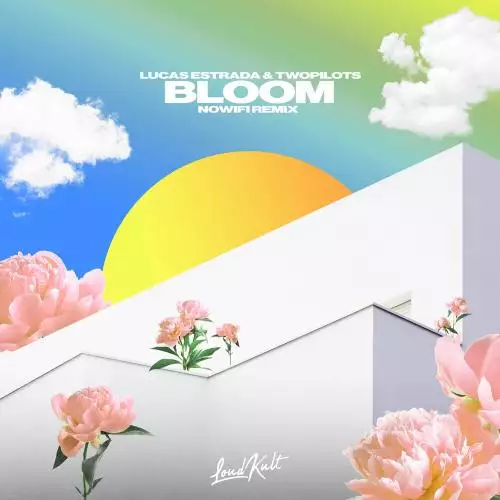Lucas Estrada & Twopilots - Bloom (Nowifi Remix)