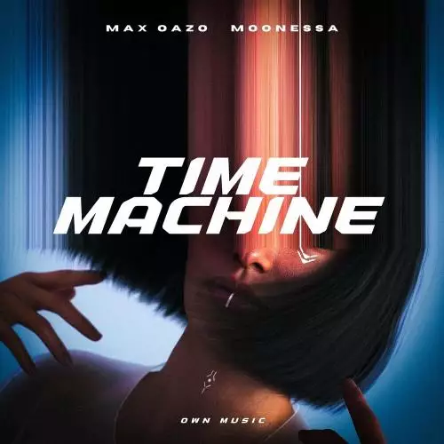 Max Oazo feat. Moonessa - Time Machine