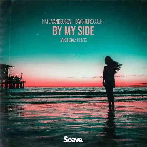 Nate Vandeusen feat. Bayshore Court - By My Side (Jako Diaz Remix)
