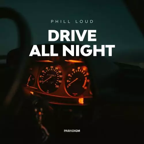 Phill Loud - Drive All Night