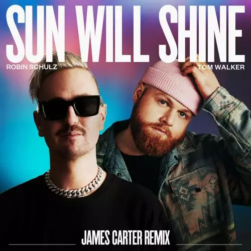 Robin Schulz & Tom Walker - Sun Will Shine (James Carter Remix)