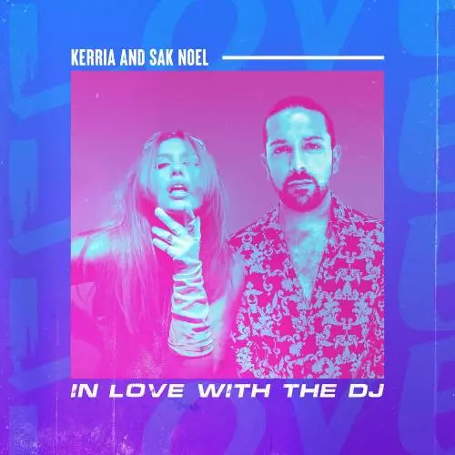 Sak Noel feat. Kerria - In Love With The DJ