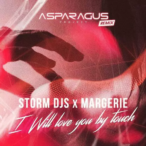 Storm DJs feat. Margerie - I Will Love You By Touch (Asparagus Project Remix)