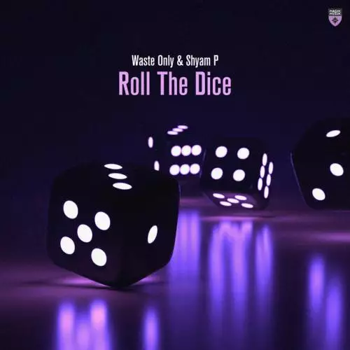 Waste Only, Shyam P - Roll the Dice