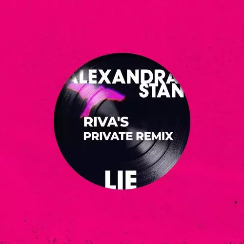Alexandra Stan & Manuel Riva - Lie (Riva’s Private Remix)