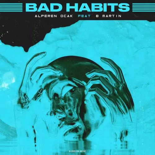 Alperen Ocak & B Martin - Bad Habits