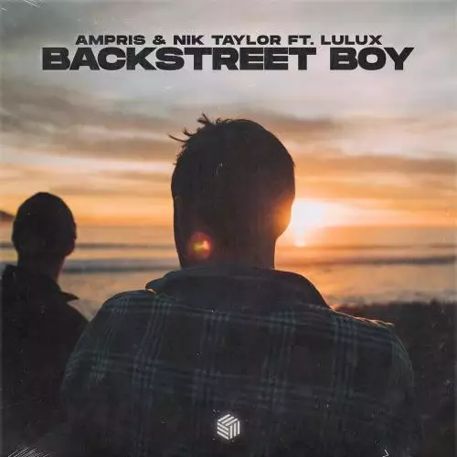 Ampris feat. Nik Taylor & Lulux - Backstreet Boy
