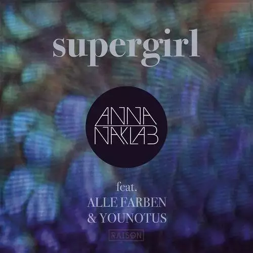 Anna Naklab Feat. Alle Farben & YOUNOTUS - Supergirl