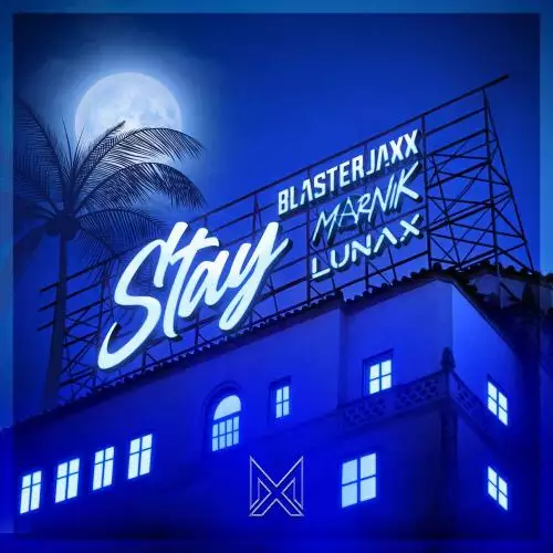 Blasterjaxx, Marnik & LUNAX - Stay