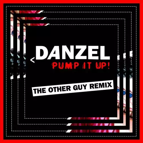 Danzel - Pump It Up (The Other Guy Remix)