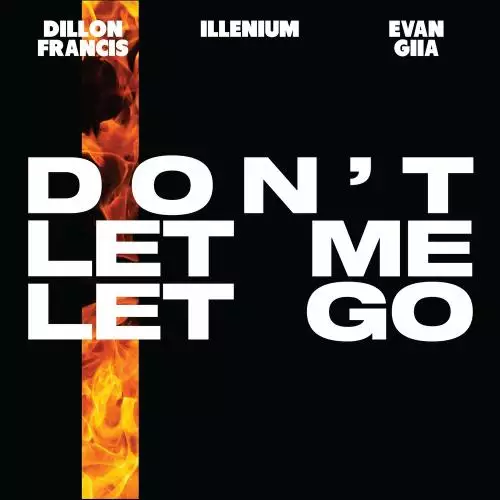 Dillon Francis feat. Illenium x Evan Giia - Dont Let Me Let Go