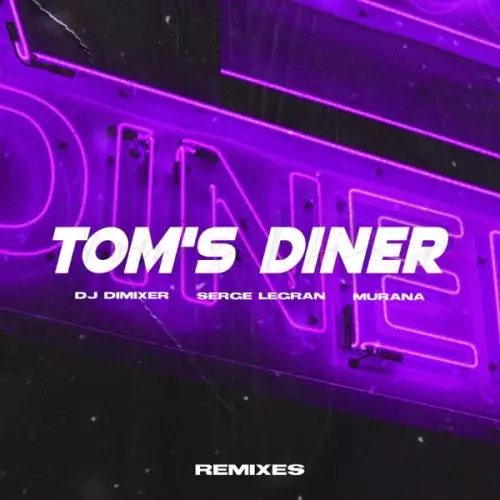 DJ DimixeR feat. Serge Legran & MURANA   - Tom’s Diner (Catzavr Remix)