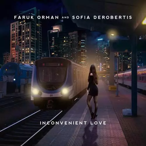 Faruk Orman & Sofia Derobertis - Inconvenient Love