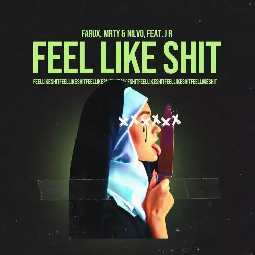 Farux, MRTY & Nilvo feat. J R - Feel Like Shit