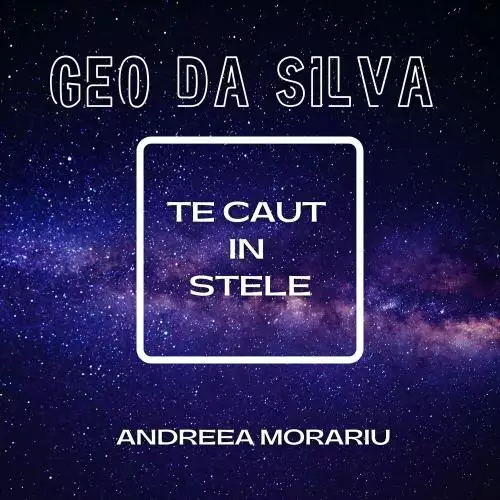 Geo Da Silva & Andreea Morariu - Te Caut In Stele (Acapella)