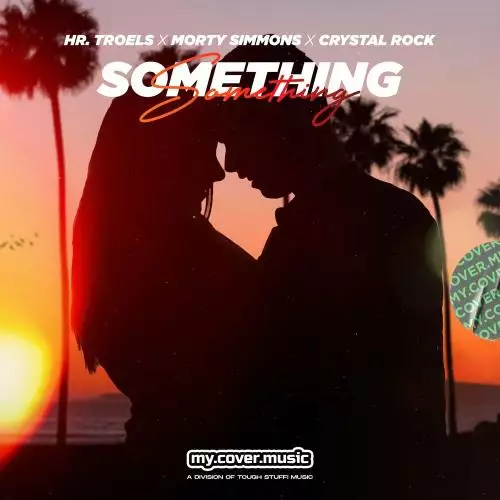 Hr. Troels, Morty Simmons & Crystal Rock feat. Romy Dya - Something