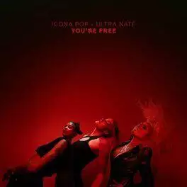 Icona Pop & Ultra Naté - You’re Free
