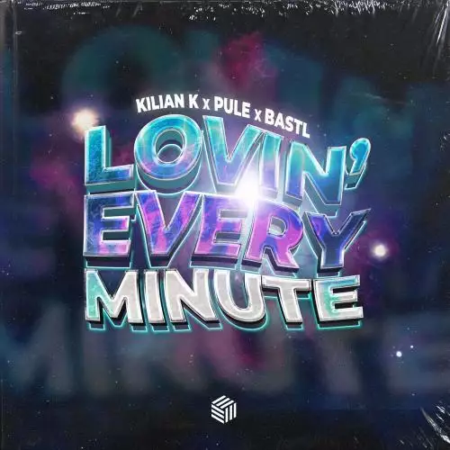 Kilian K, BASTL & pule - Lovin’ Every Minute