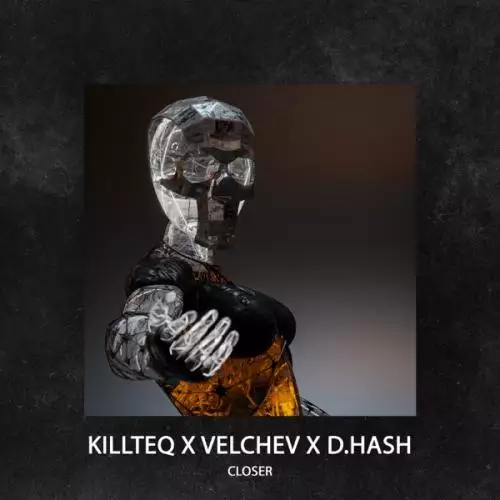 Killteq feat. Velchev & D.Hash - Closer