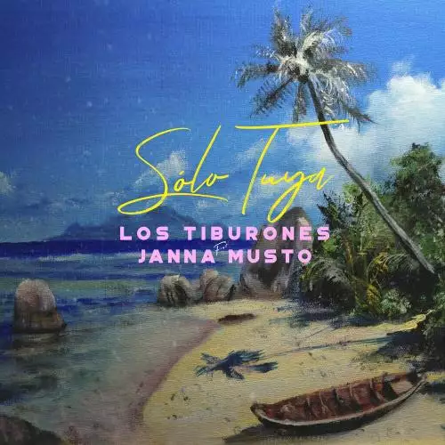 Los Tiburones feat. Janna Musto - Solo Tuya