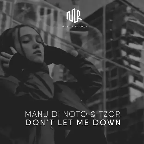 MANU DI NOTO & TZOR - Don’t Let Me Down