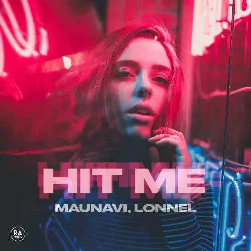 Maunavi & LONNEL - Hit Me