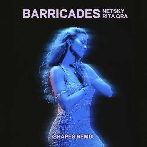 Netsky, Rita Ora & Shapes - Barricades
