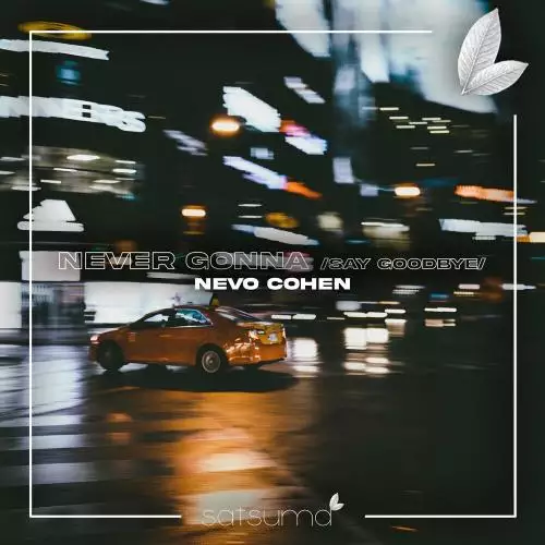 Nevo Cohen - Never Gonna (Say Goodbye)