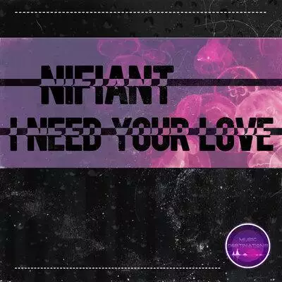 Nifiant - I Need Your Love