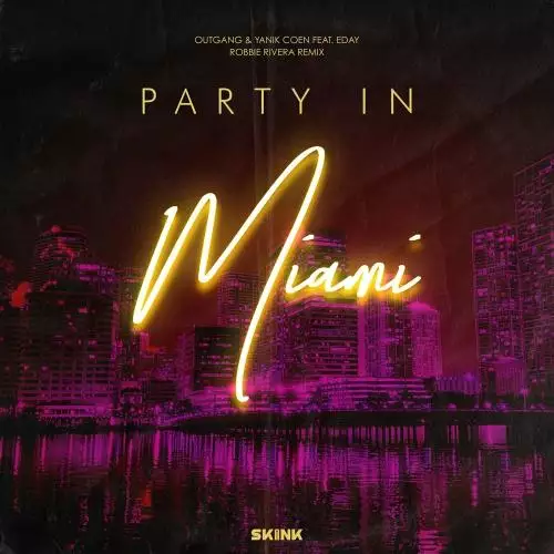 Outgang & Yanik Coen feat. Eday - Party In Miami (Robbie Rivera Remix)